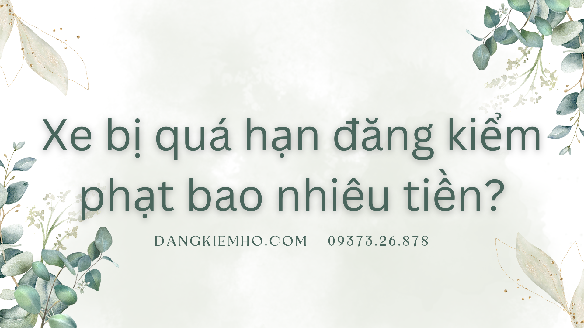 Xe Bị Quá Hạn Đăng Kiểm Thì Bị Phạt Bao Nhiêu Tiền?